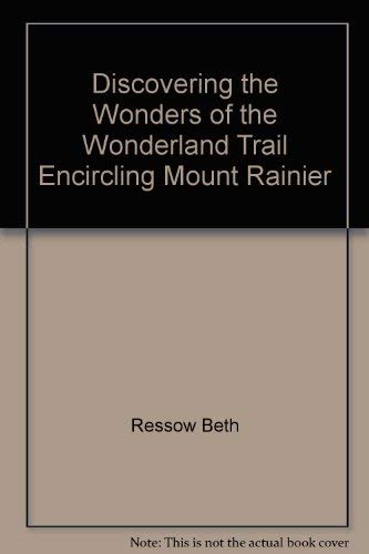 Discovering the Wonders of the Wonderland Trail Encircling Mount Rainier