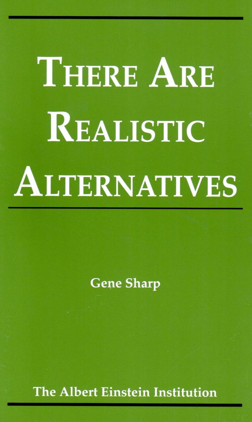 There are realistic alternatives