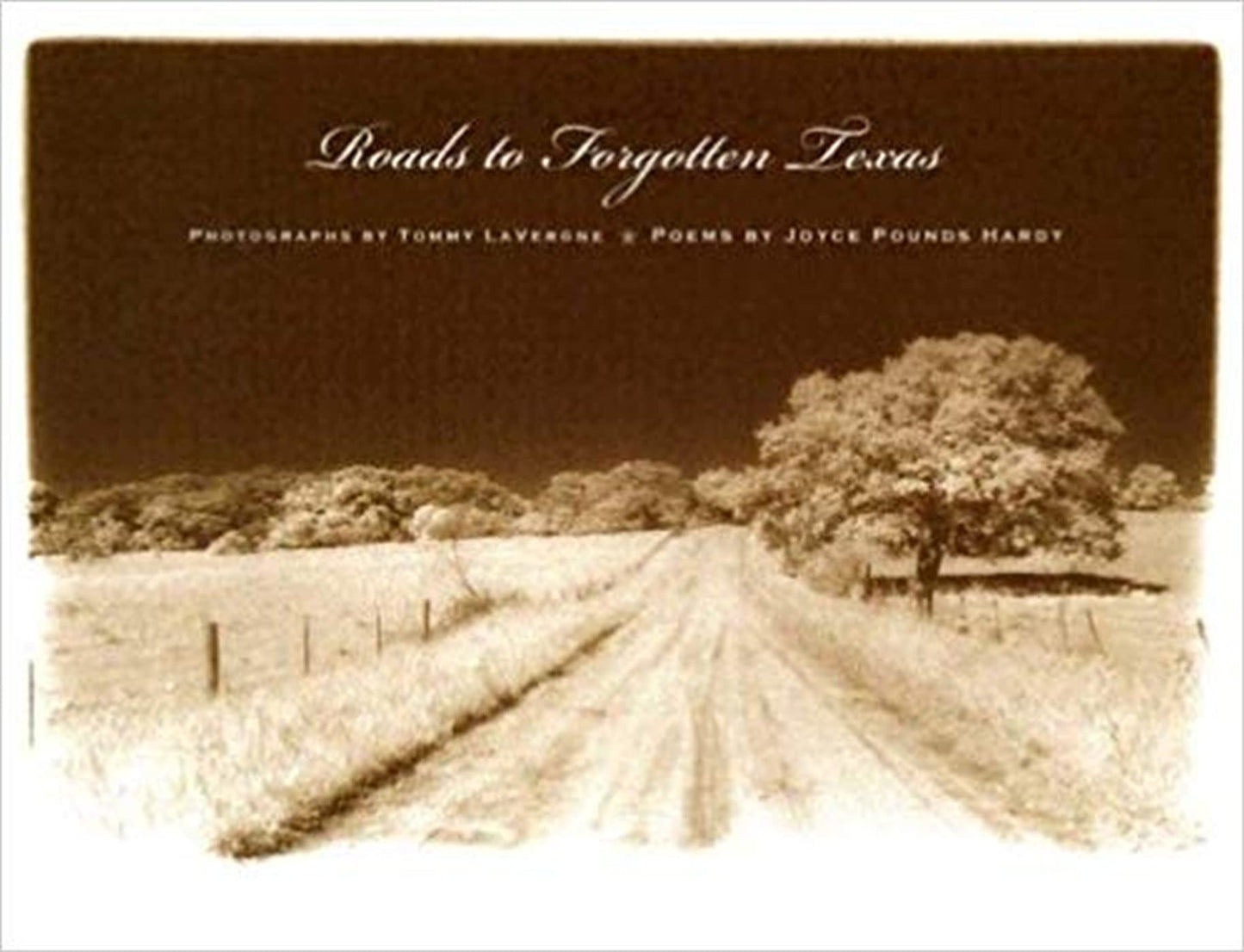 Roads to Forgotten Texas: Poems and Photography - 4791