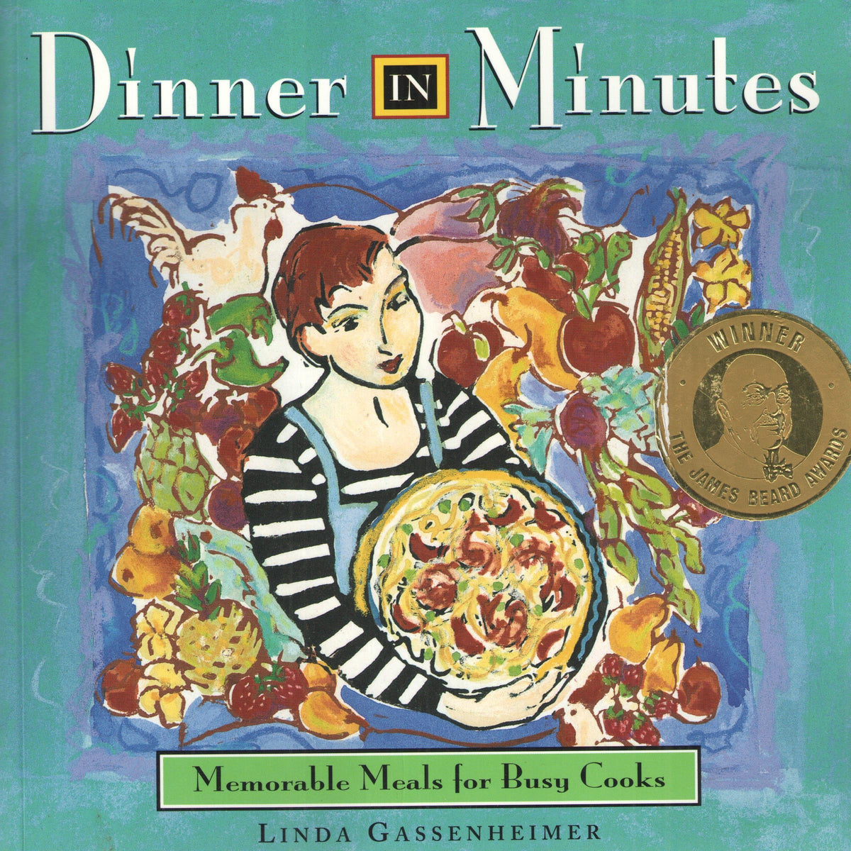 Dinner in Minutes: Memorable Meals for Busy Cooks