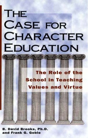 The Case for Character Education: The Role of the School in Teaching Values and Virtues - 2537