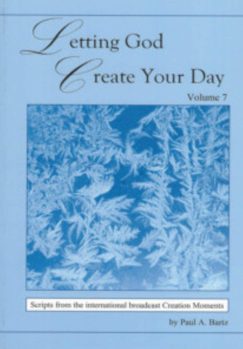 Letting God Create Your Day Volume 7