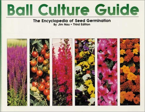 Ball Culture Guide: The Encyclopedia of Seed Germination - 3525