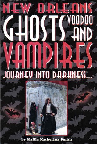 Journey Into Darkness...Ghosts & Vampires of New Orleans