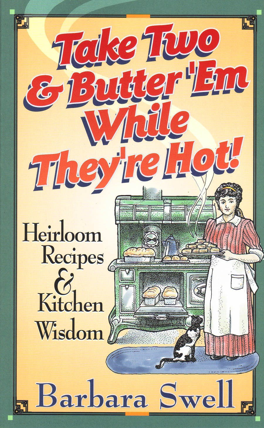Take Two & Butter 'Em While They're Hot: Heirloom Recipes & Kitchen Wisdom - 2578