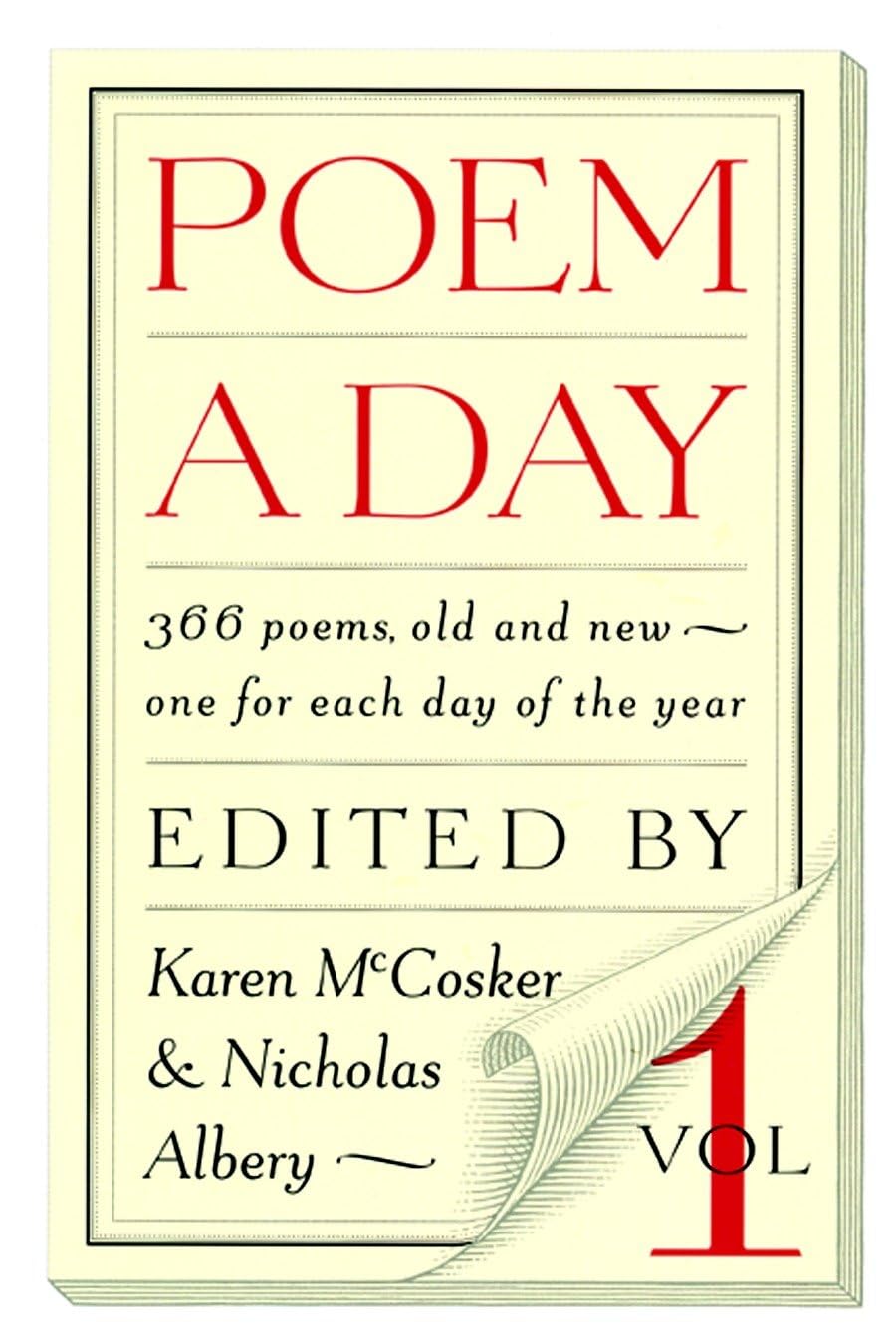 Poem a Day: Vol. 1: 366 Poems, Old and New - One for Each Day of the Year - 1908