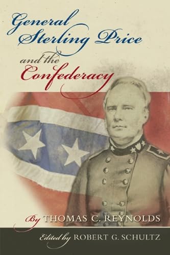 General Sterling Price and the Confederacy (Volume 1)