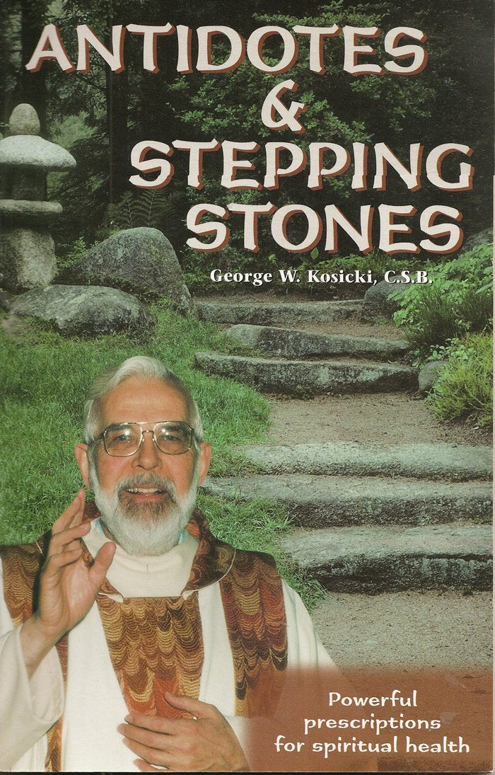 Antidotes & Stepping Stones: Powerful Prescriptions for Spiritual Health