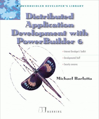 Distributed Application Development With Powerbuilder 6 (Powerbuilder Developer's Library)