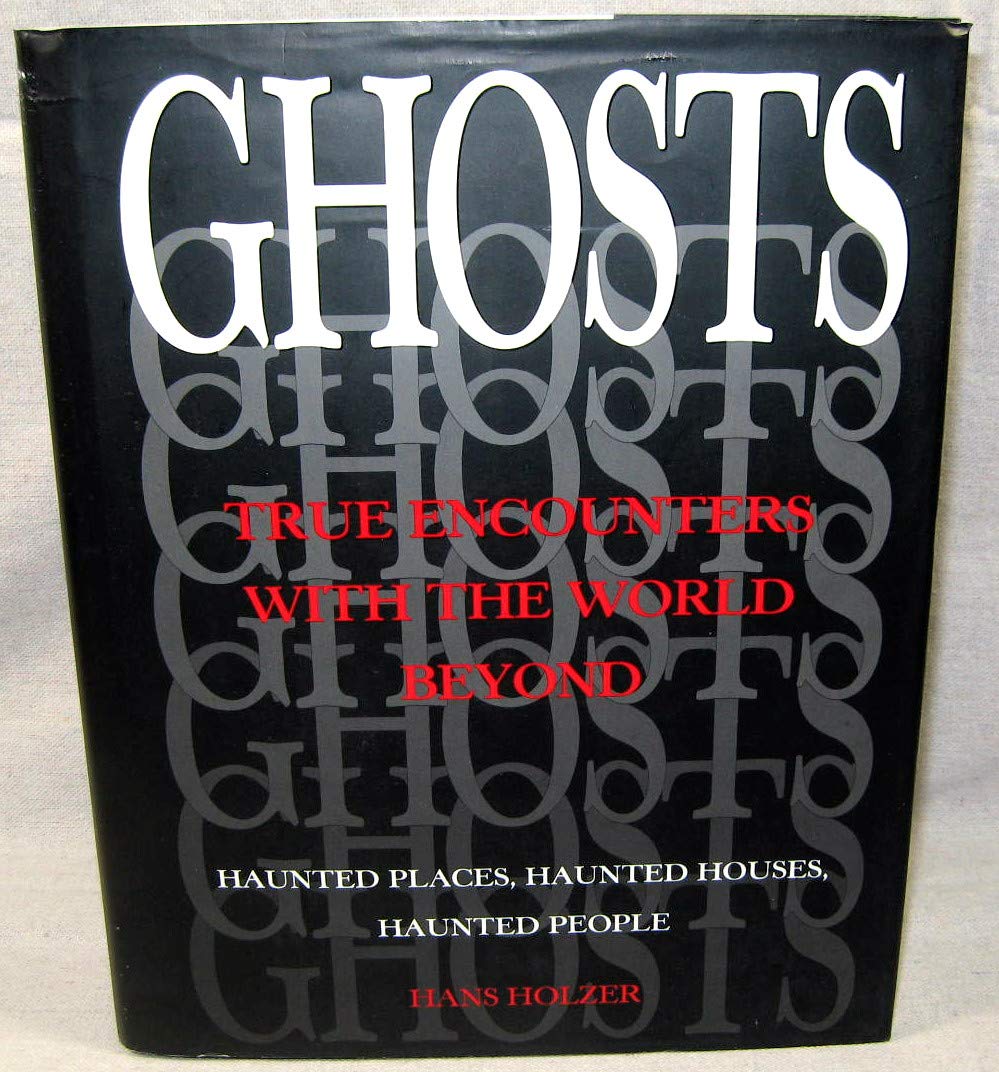 Ghosts: True Encounters with the World Beyond