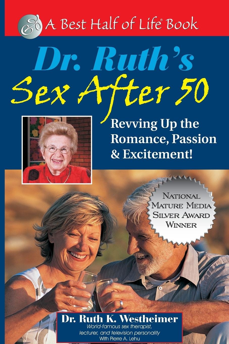 Dr. Ruth's Sex After 50: Revving Up the Romance, Passion & Excitement! (Best Half of Life Bo) - 7420