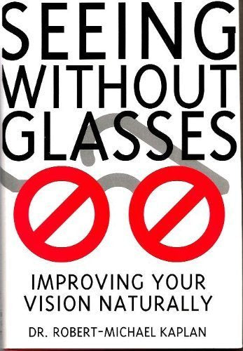 Seeing Without Glasses: Improving Your Vision Naturally