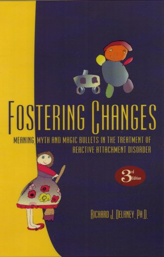 Fostering Changes: Myth, Meaning And Magic Bullets in Attachment Theory