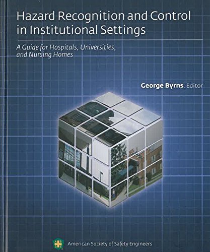 Hazard Recognition and Control in Institutional Settings: A Guide for Hospitals, Universities and Nursing Homes