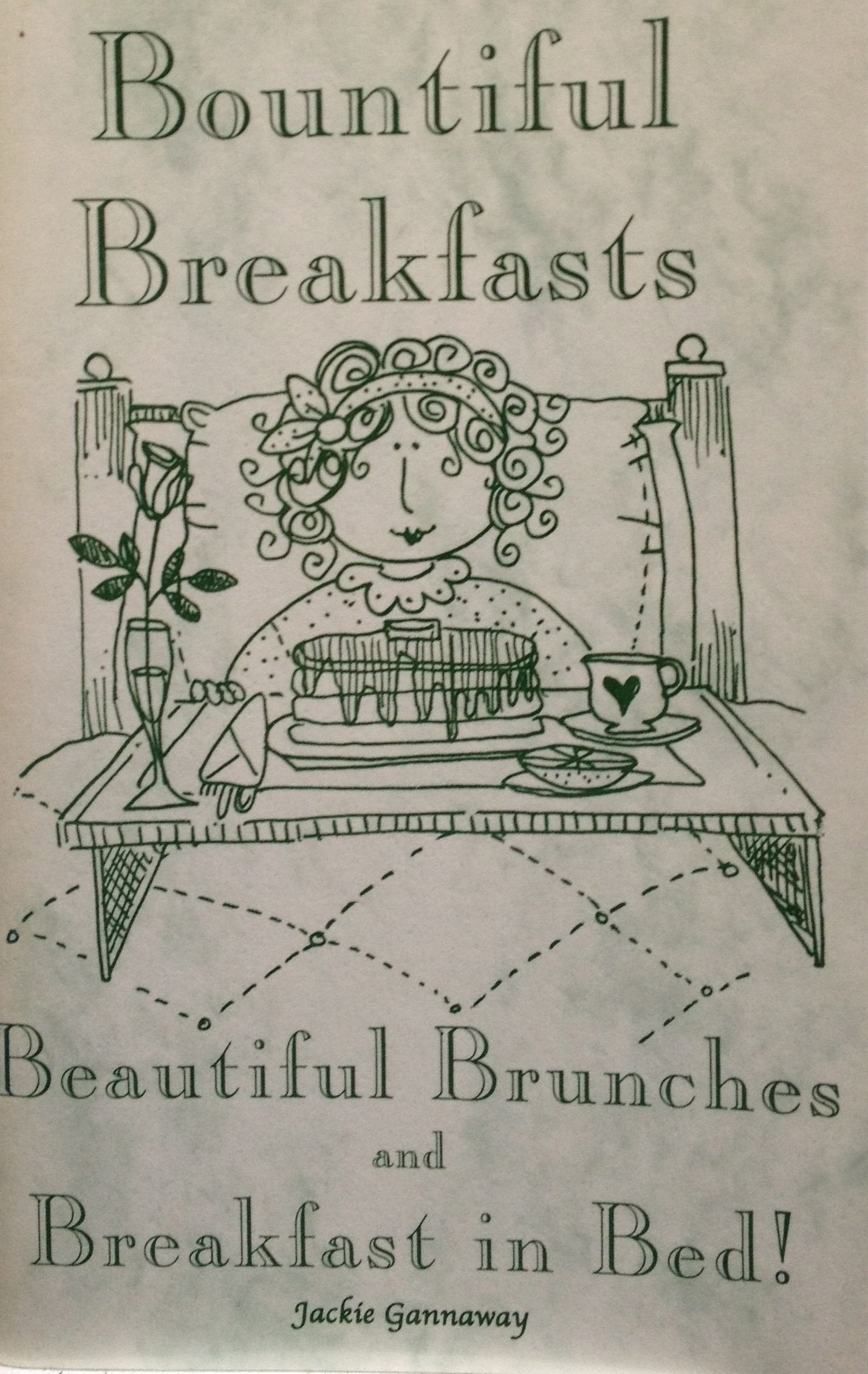 Bountiful Breakfasts Beautiful Brunches and Breakfast in Bed!