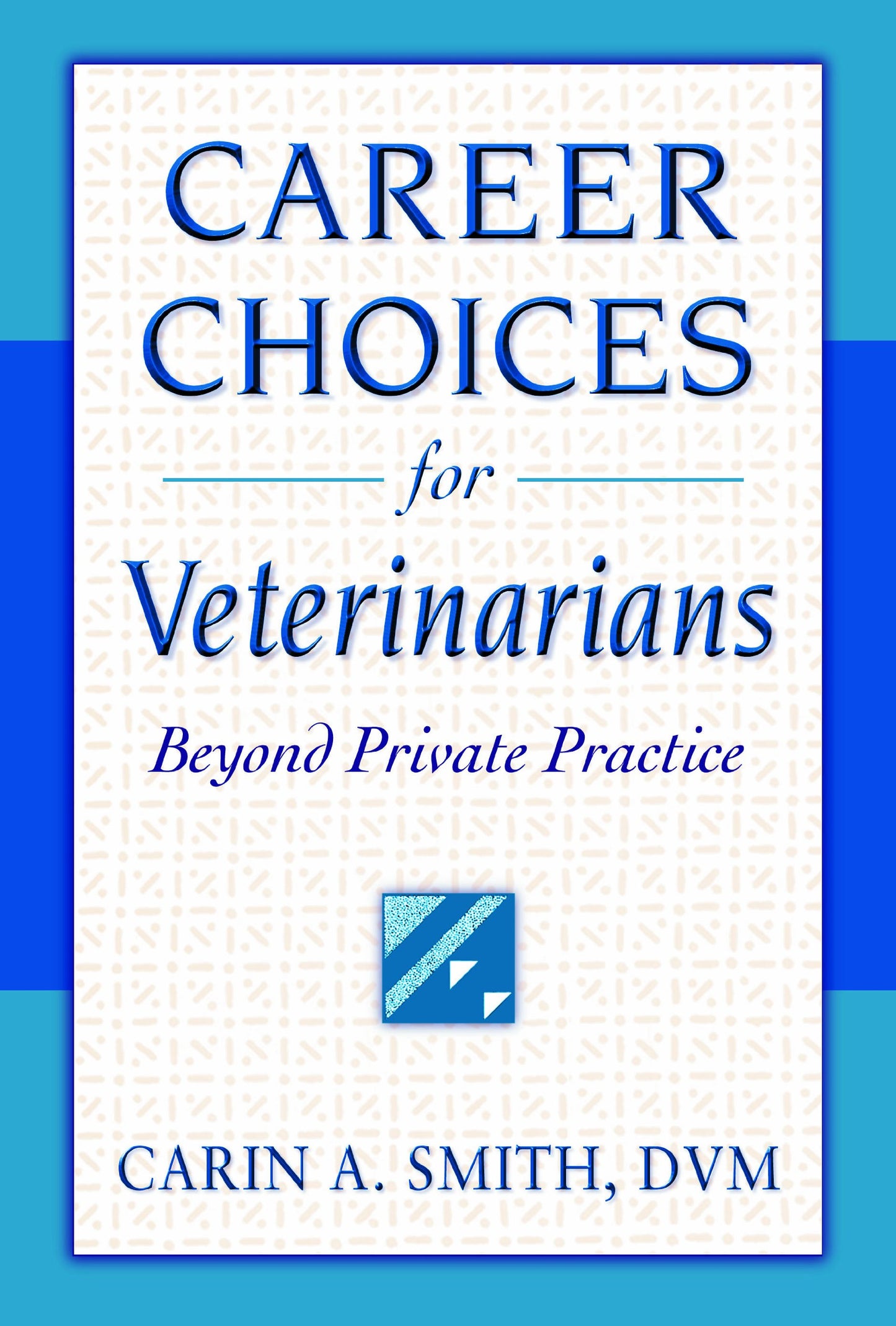 Career Choices for Veterinarians: Beyond Private Practice