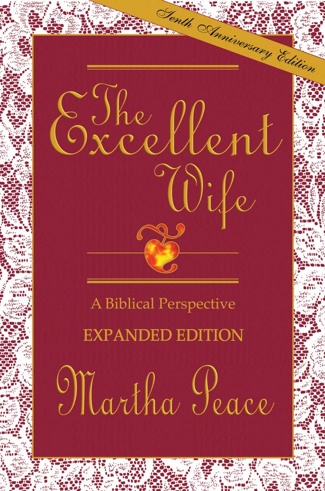 THE EXCELLENT WIFE: A BIBLICAL P