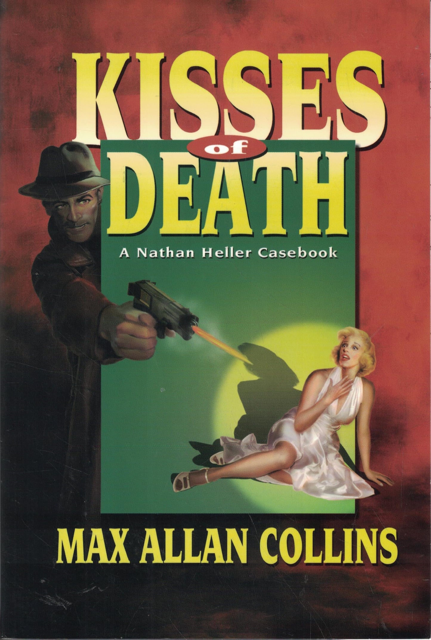 Kisses of Death: A Nathan Heller Casebook