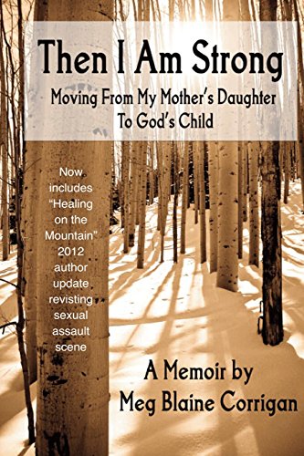Then I Am Strong: Moving From My Mother's Daughter To God's Child