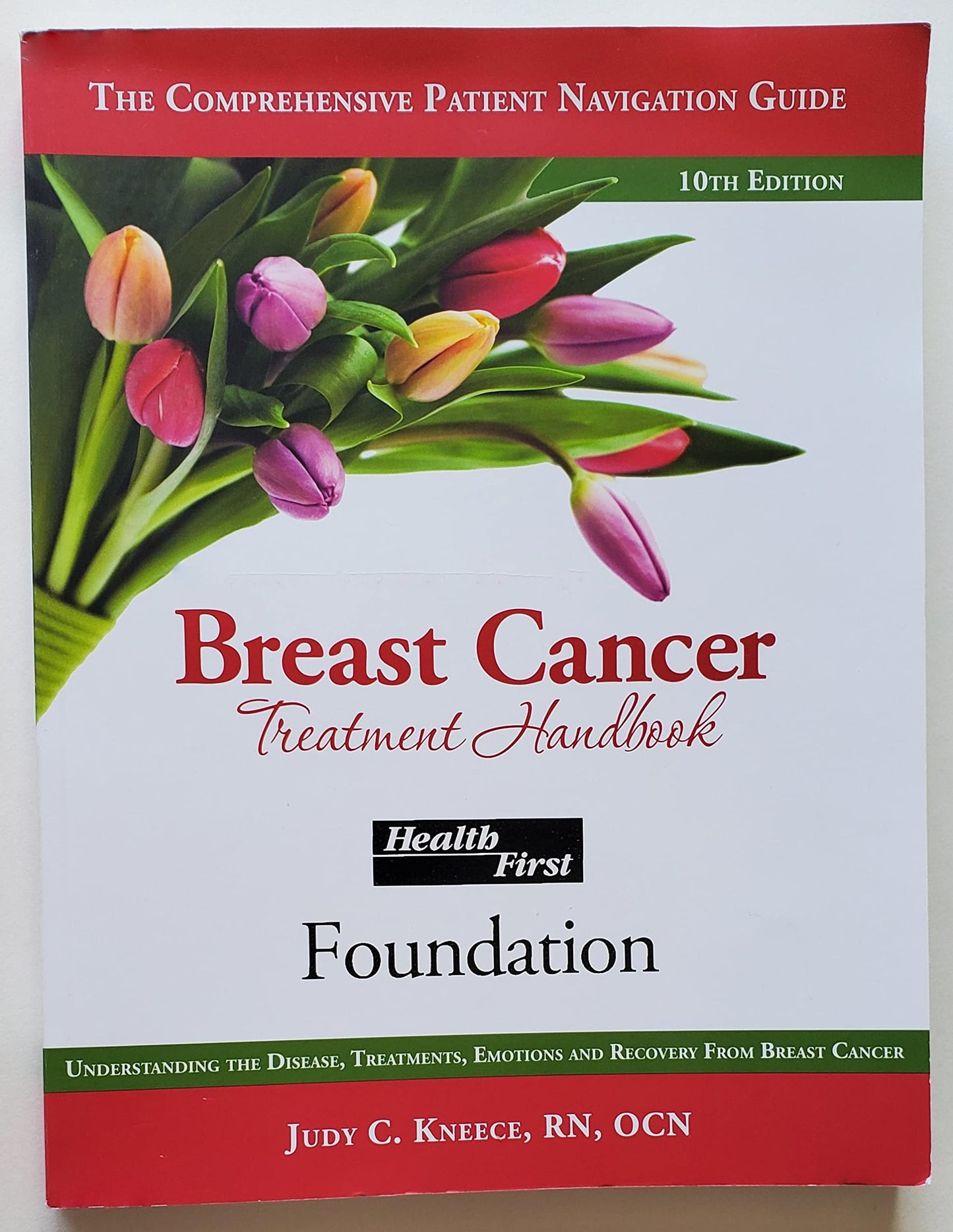 Breast Cancer Treatment Handbook, 10th Edition (2022): Understanding the Disease, Treatments, Emotions and Recovery from Breast Cancer - 4787