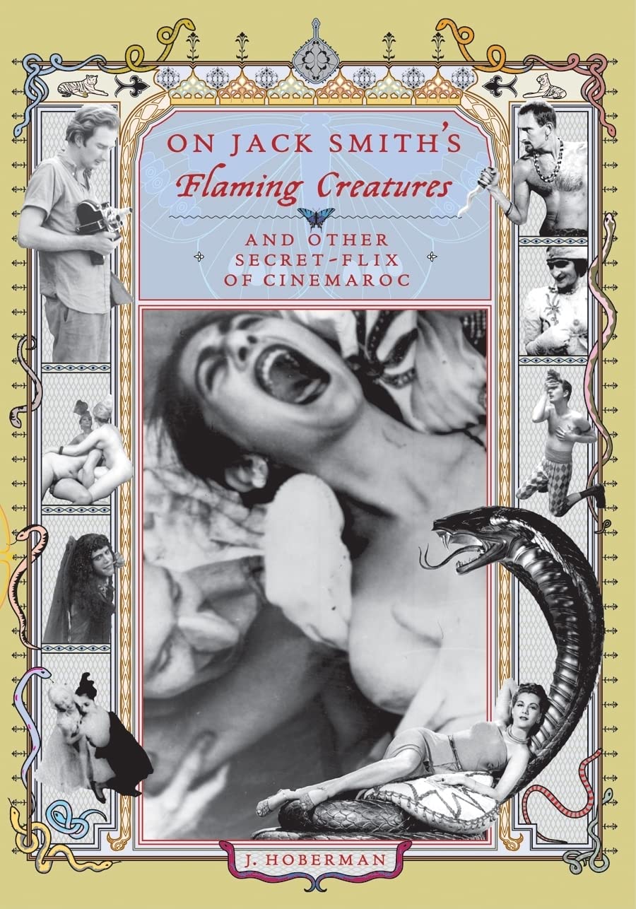 On Jack Smith's "Flaming Creatures" (and other Secret-Flix of Cinemaroc)
