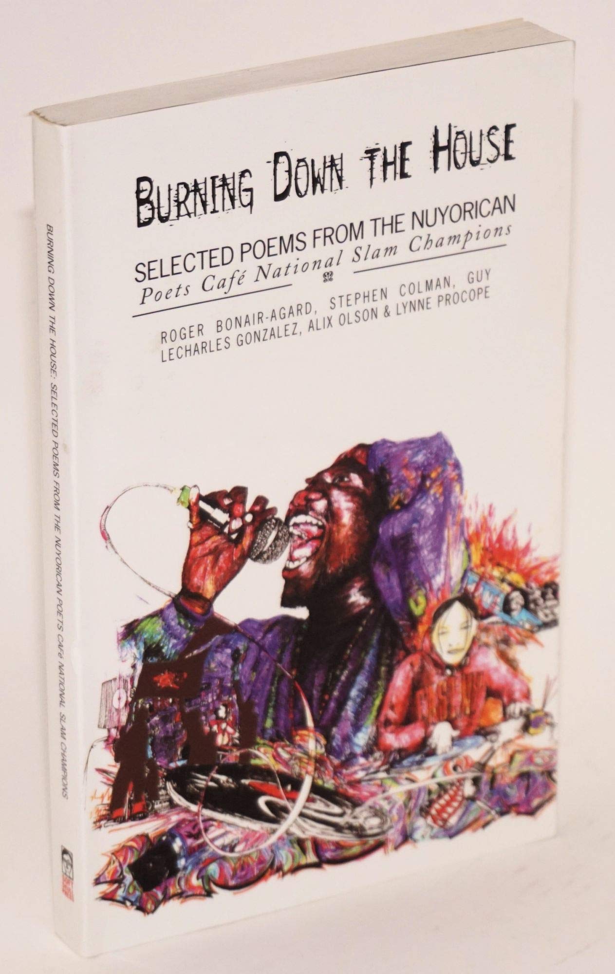 Burning Down the House : Selected Poems from the Nuyorican Poets Cafe's National Poetry Slam Champions - 1741
