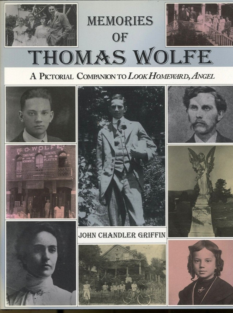 Memories of Thomas Wolfe: A Pictorial Companion to Look Homeward, Angel