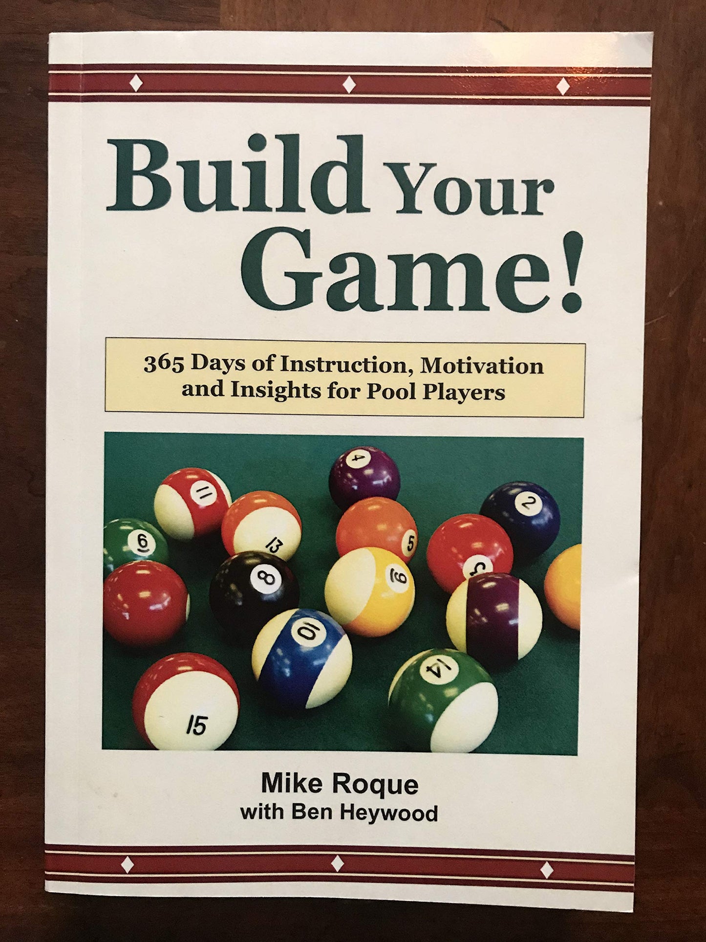 Build Your Game!: 365 Days of Instruction, Motivation and Insights for Pool Players