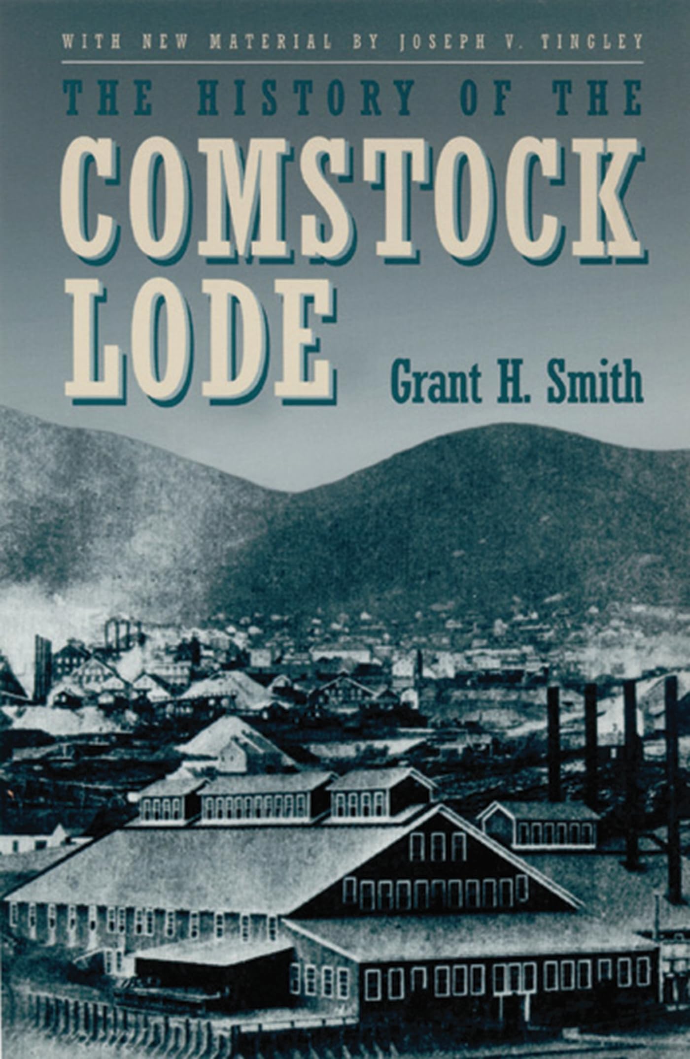 The History Of The Comstock Lode (Special Publication (Nevada Bureau of Mines and Geology), 24.)