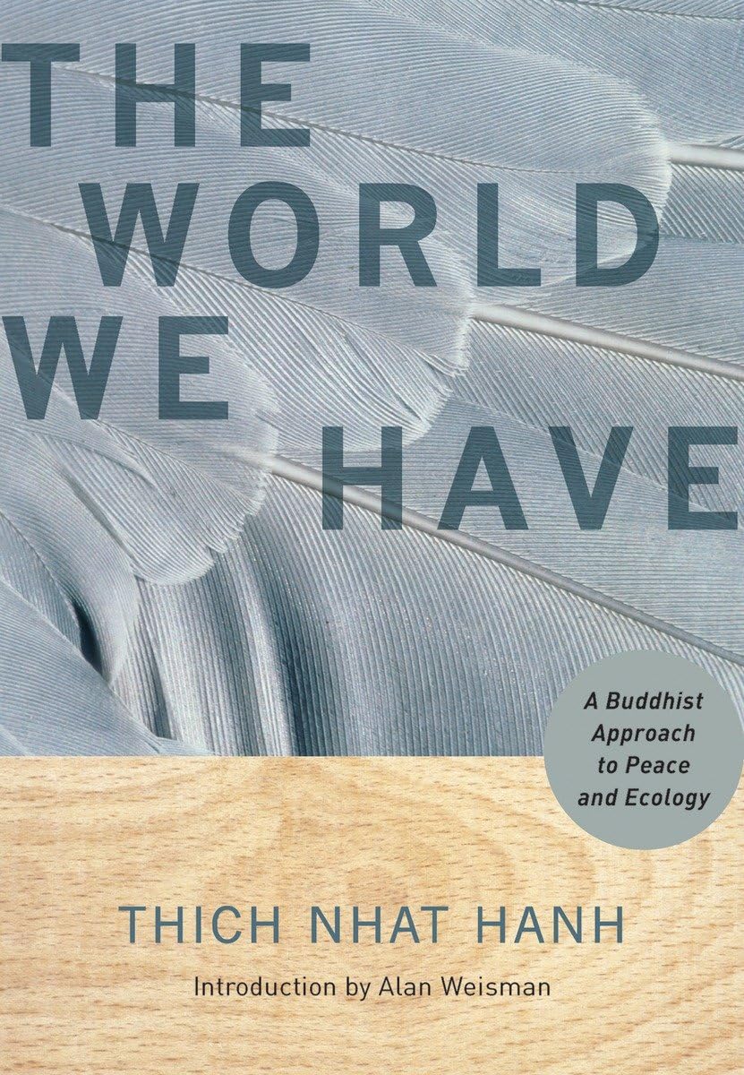 The World We Have: A Buddhist Approach to Peace and Ecology - 2851