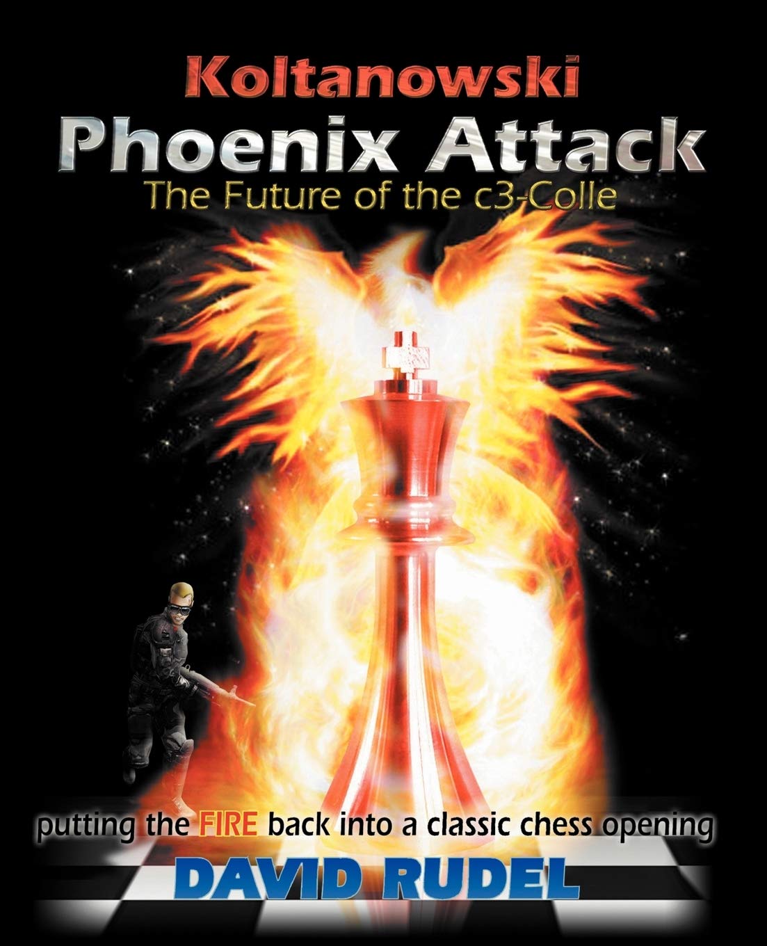 Koltanowski-Phoenix Attack-The Future of the C3-Colle: Putting the Fire Back Into a Classic Chess Opening