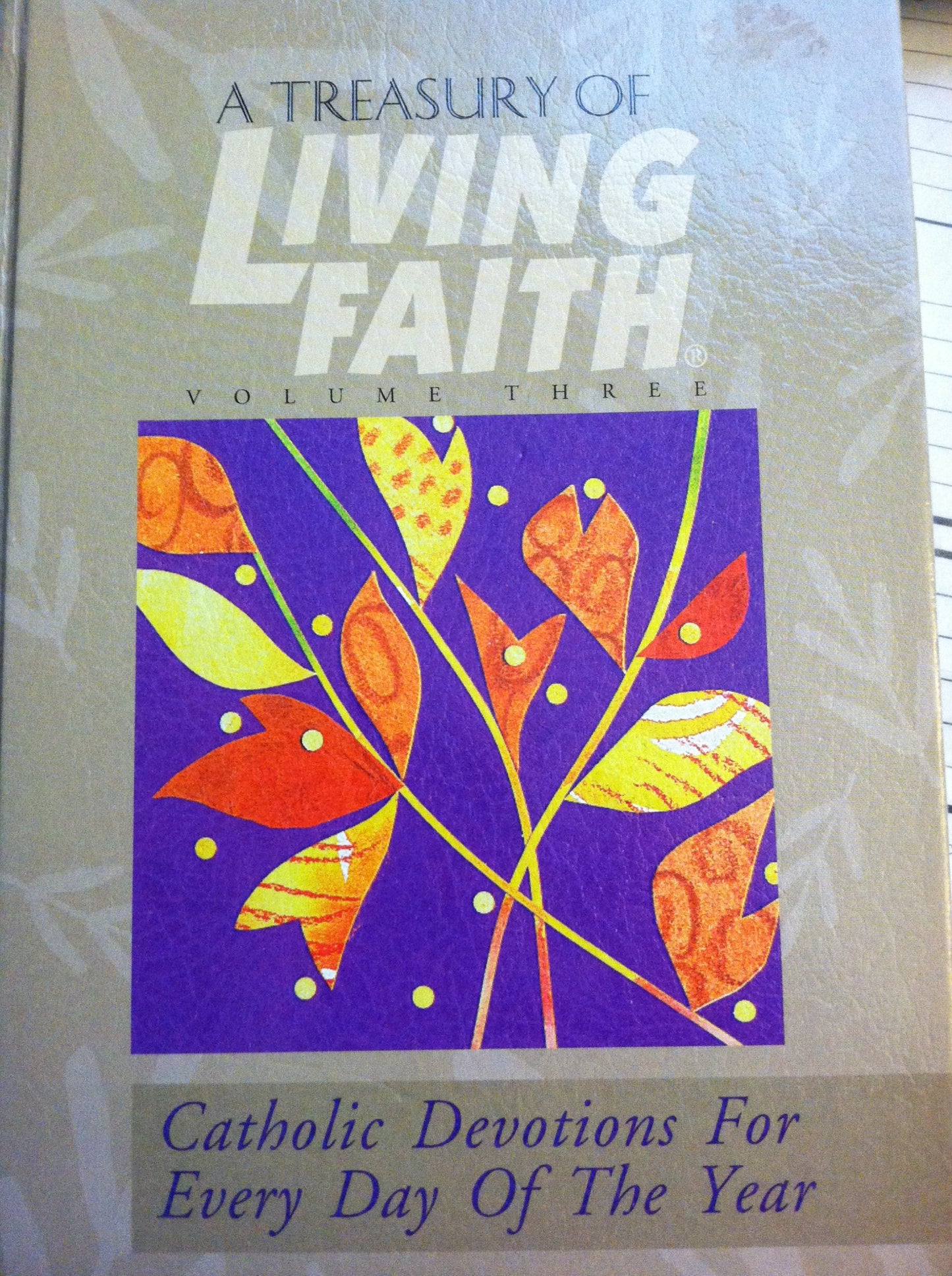 Catholic Devotions for Every Day of the Year (A Treasury of Living Faith, Volume 3)