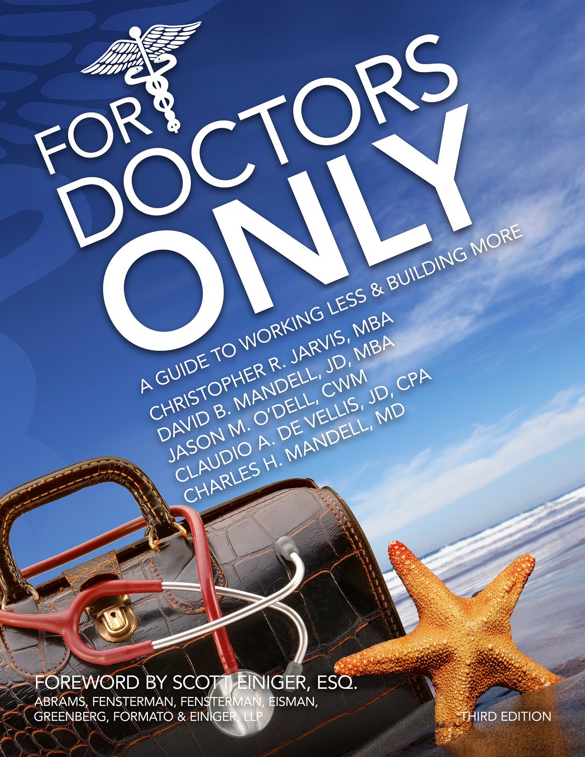 For Doctors Only: A Guide to Working Less & Building More