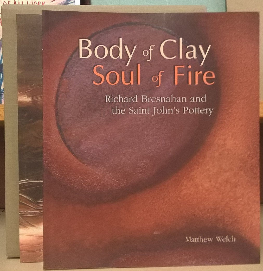 Body of Clay, Soul of Fire: Richard Bresnahan and the Saint John's Pottery