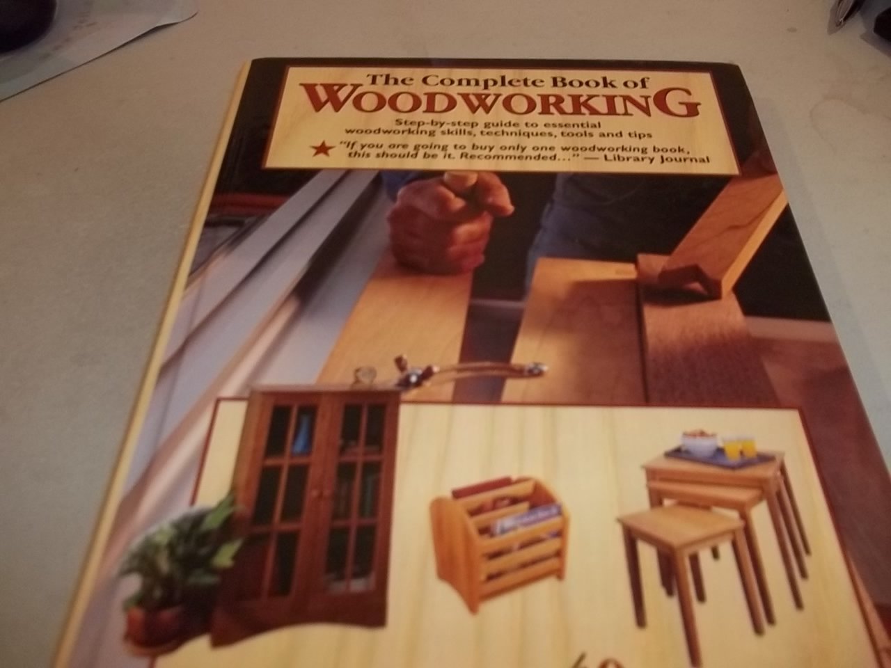 The Complete Book of Woodworking: Detailed Plans for More Than 40 Fabulous Projects - 5456