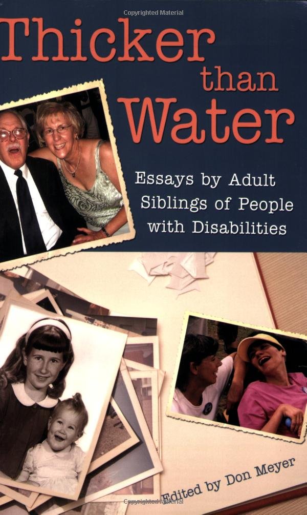 Thicker Than Water: Essays by Adult Siblings of People with Disabilities