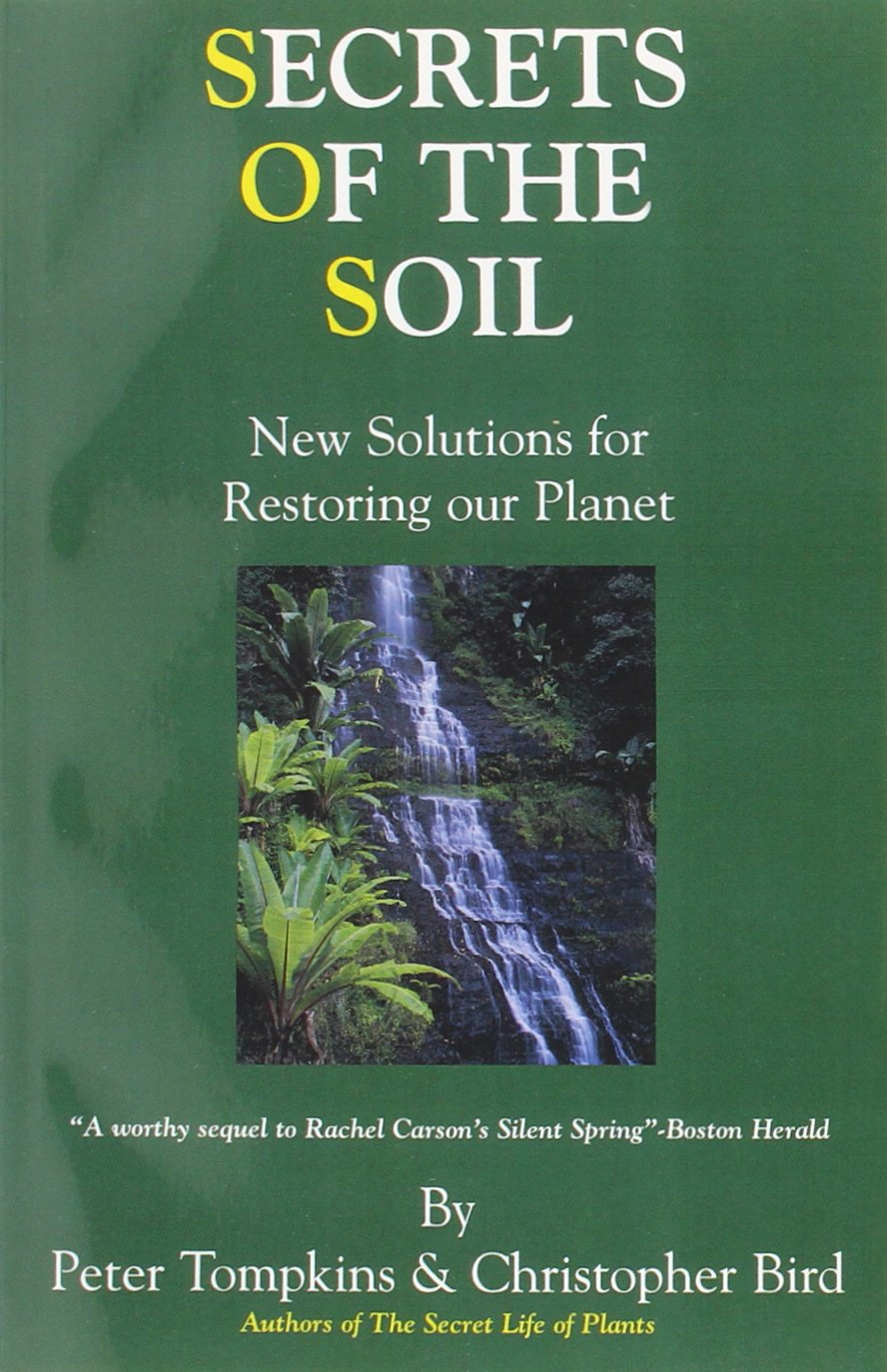 Secrets of the Soil : New Solutions for Restoring Our Planet