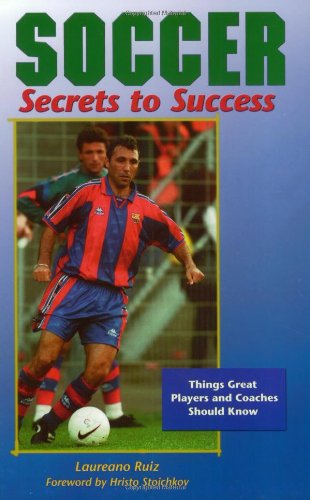 Soccer Secrets to Success: Things Great Players and Coaches Should Know - 6630