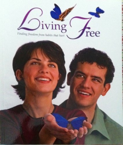Living Free Finding Freedom From Habits That Hurt