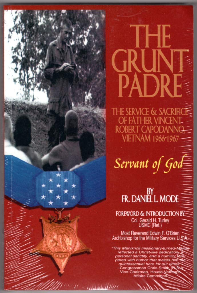 The Grunt Padre: Father Vincent Robert Capodanno, Vietnam, 1966-1967