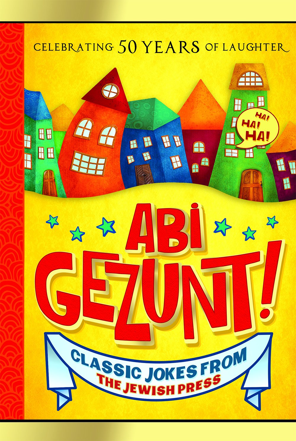 Abi Gezunt! (Vol. 1) - Biggest and Silliest Collection of Classic Jewish Jokes