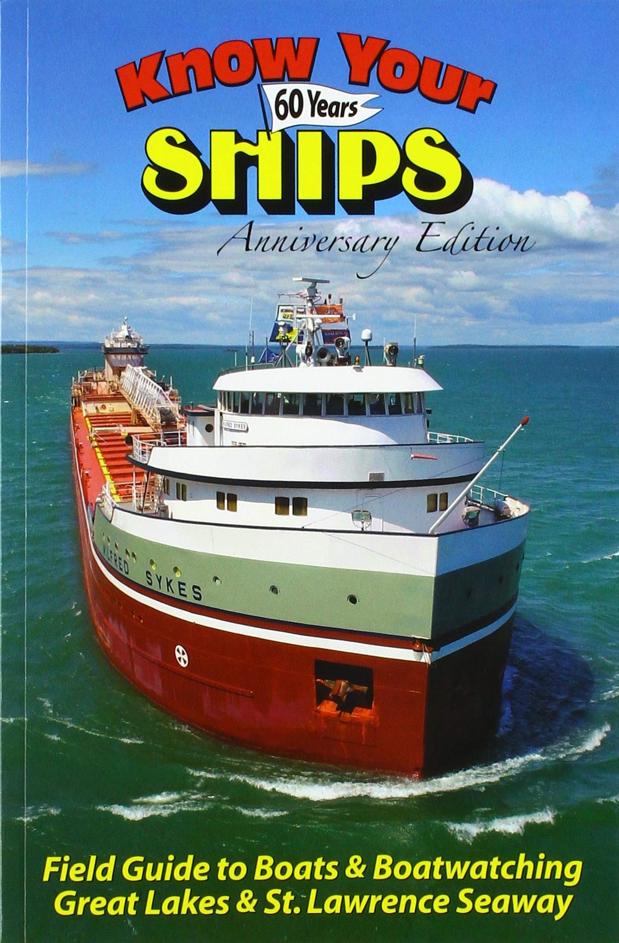 Know Your Ships 2019: Field Guide to Boats & Boatwatching, Great Lakes & St. Lawrence Seaway