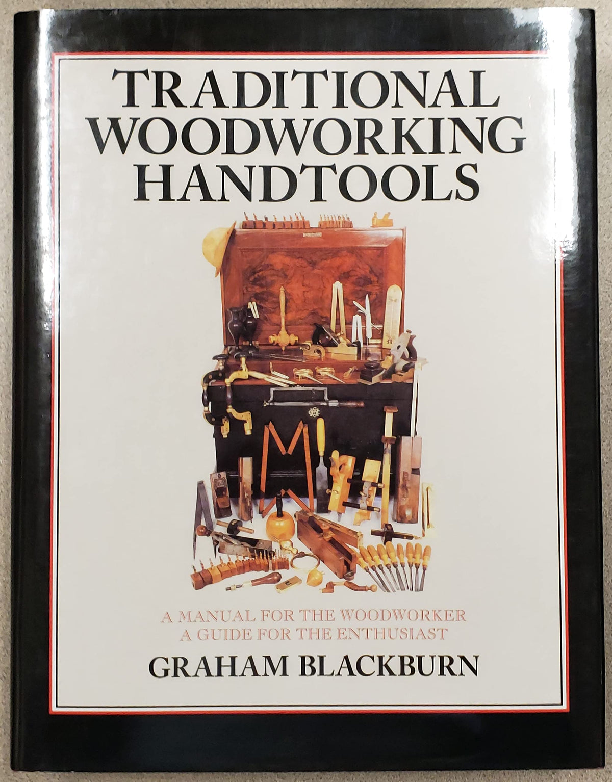 Traditional Woodworking Handtools: A Manual for the Woodworker