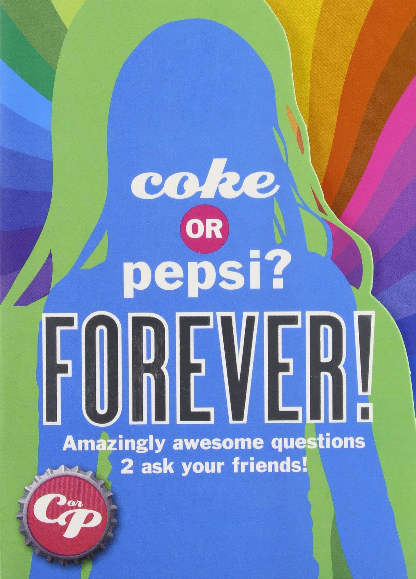 Coke or Pepsi? Forever!: What Do You Really Know About Your Friends? - 7862