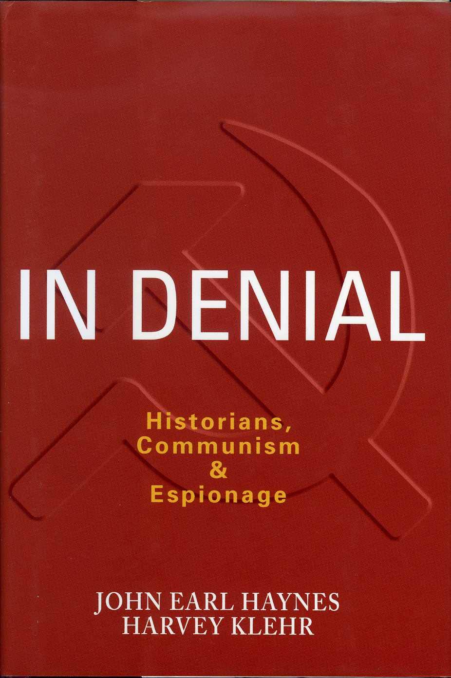 In Denial: Historians, Communism, and Espionage