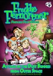Attack of the Dust Bunnies from Outer Space (Freddie Fernortner Fearless First Grader, Book 9)