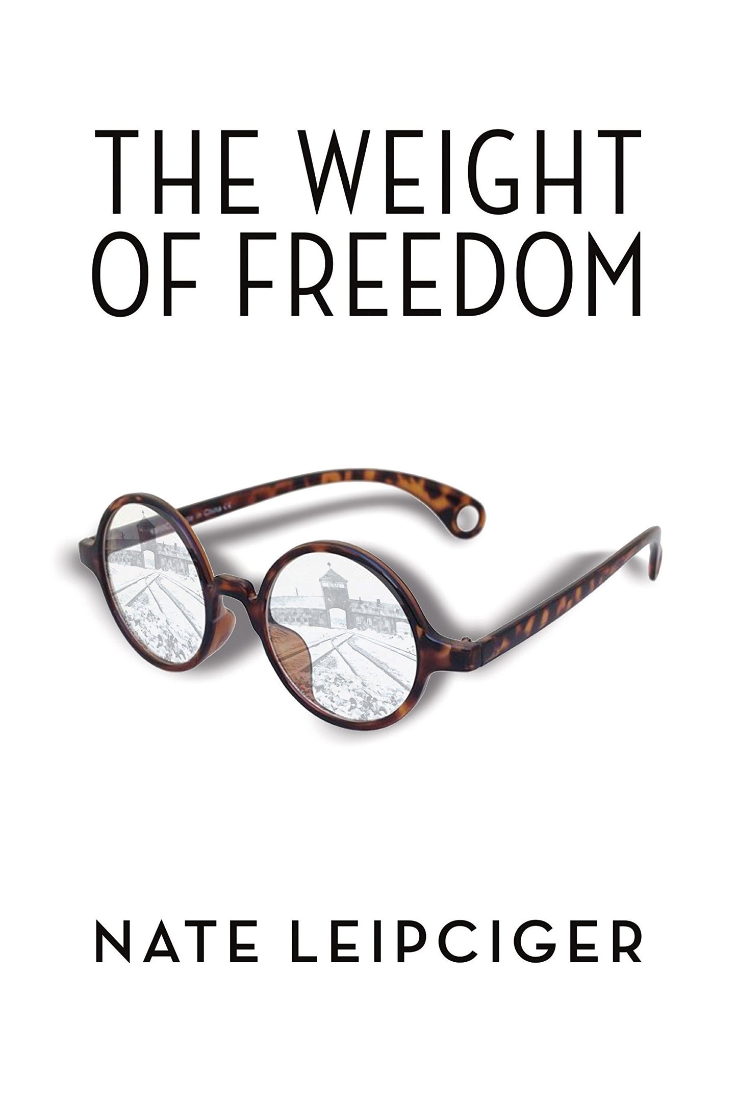 The Weight of Freedom (The Azrieli Series of Holocaust Survivor Memoirs, 32)