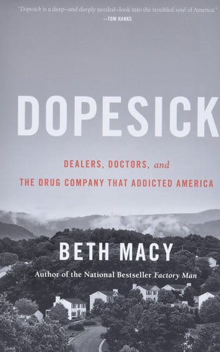 Dopesick Dealers, Doctors, and the Drug Company that Addicted America