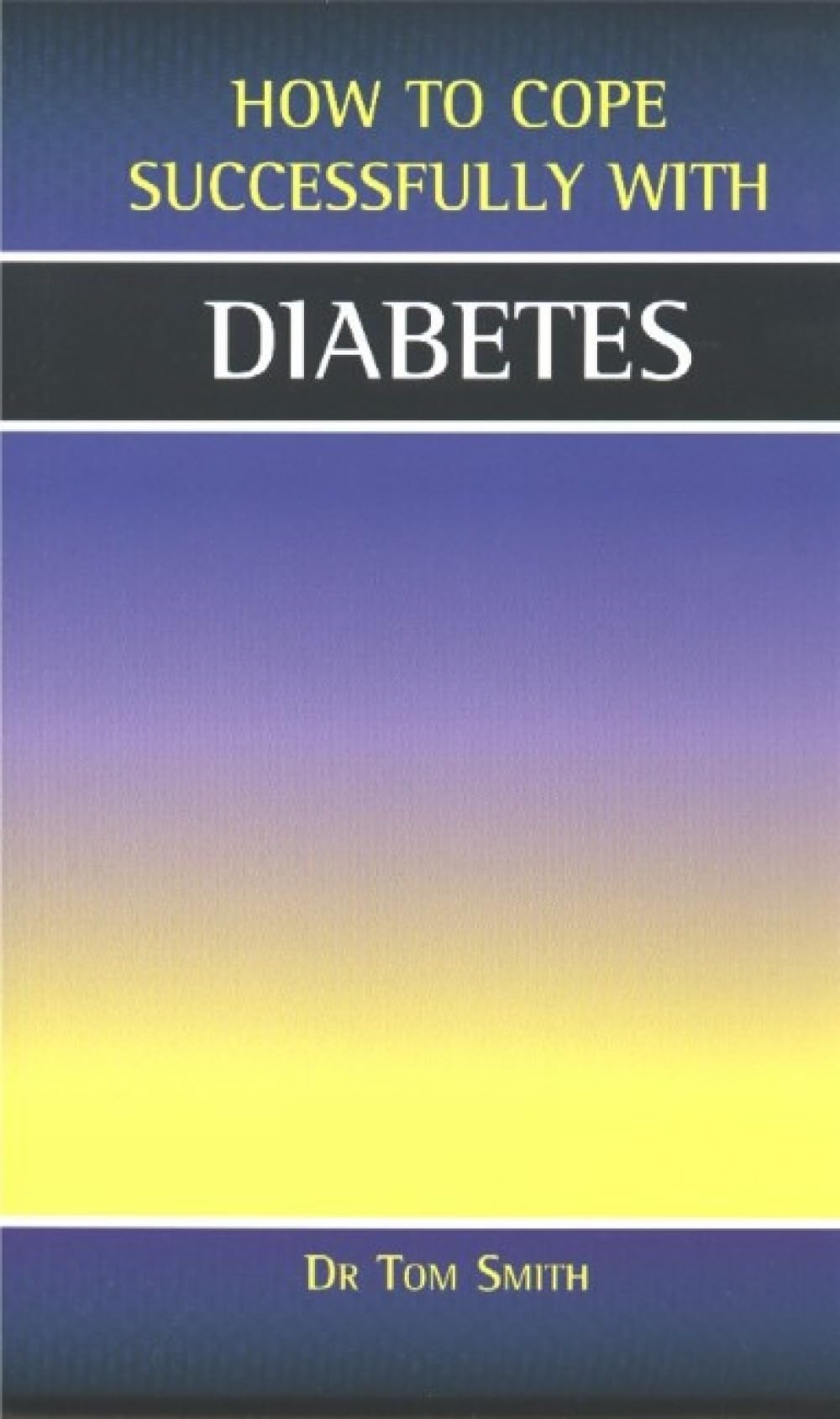 Diabetes (How to Cope Successfully with)