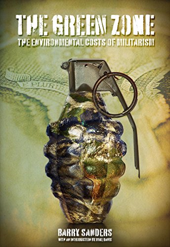 The Green Zone: The Environmental Costs of Militarism